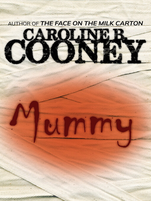 Title details for Mummy by Caroline B. Cooney - Wait list